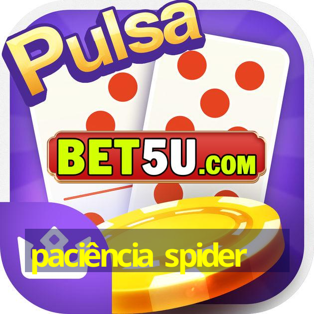 paciência spider