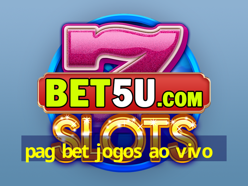 pag bet jogos ao vivo