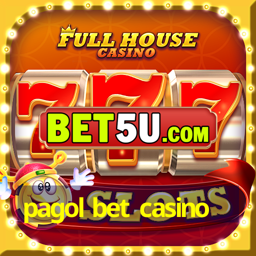 pagol bet casino