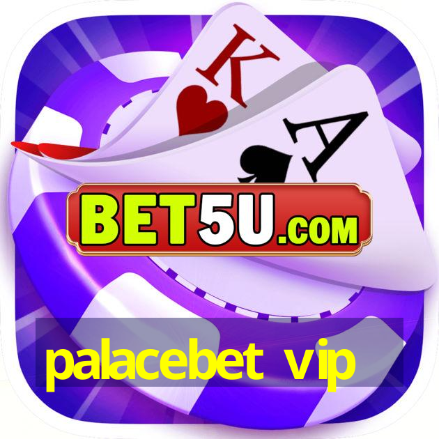 palacebet vip