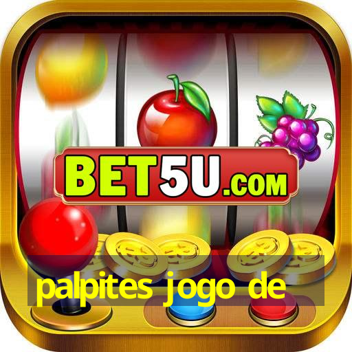 palpites jogo de