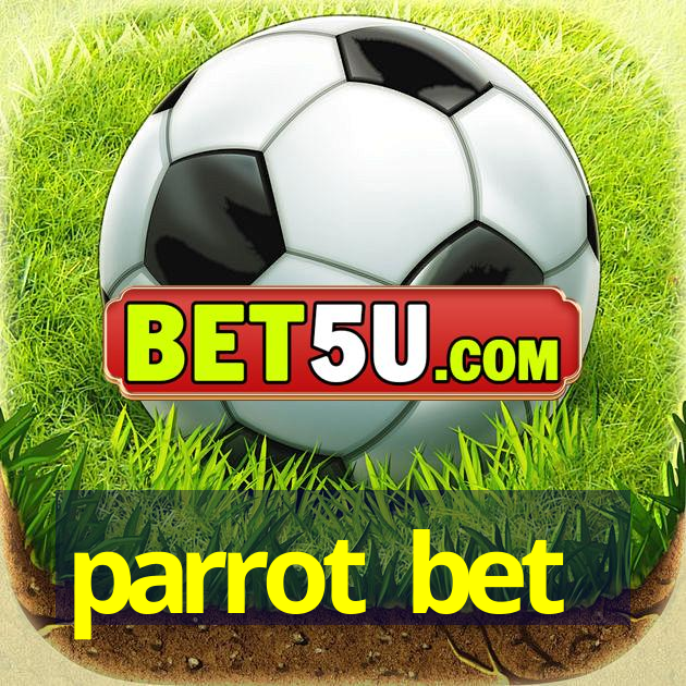 parrot bet