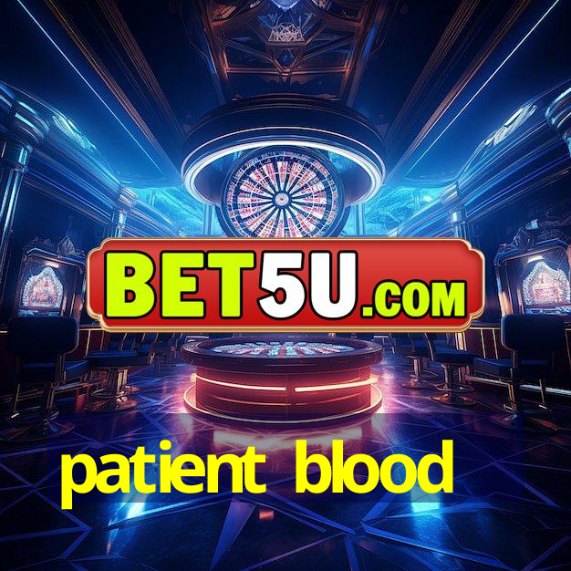 patient blood