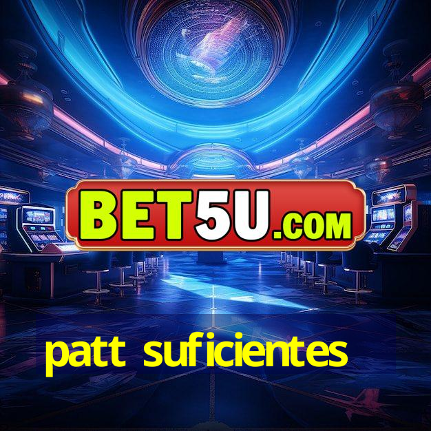 patt suficientes