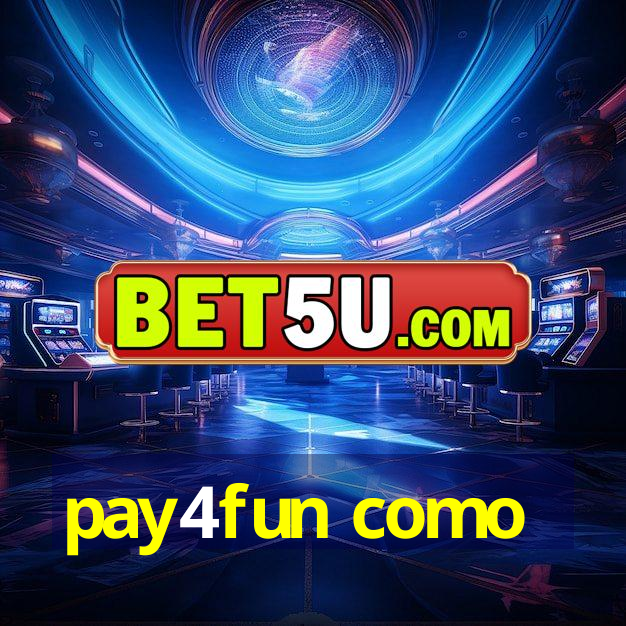 pay4fun como