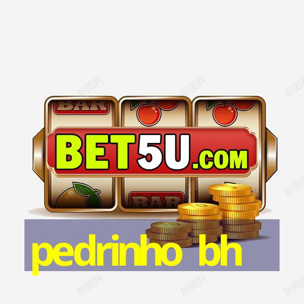 pedrinho bh