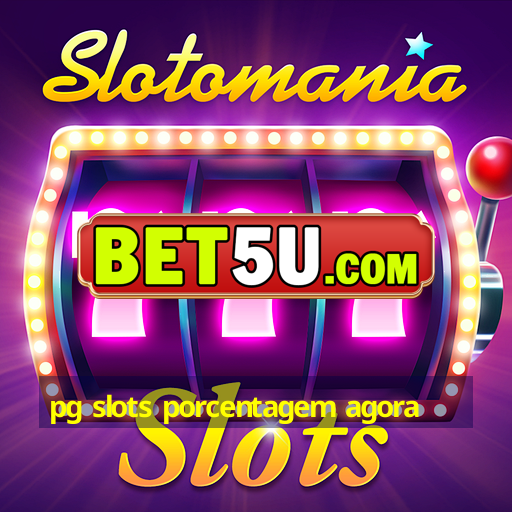 pg slots porcentagem agora