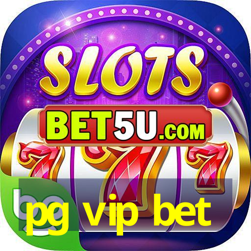 pg vip bet