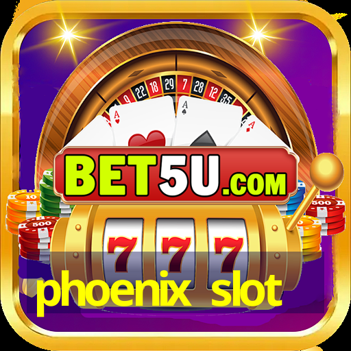 phoenix slot