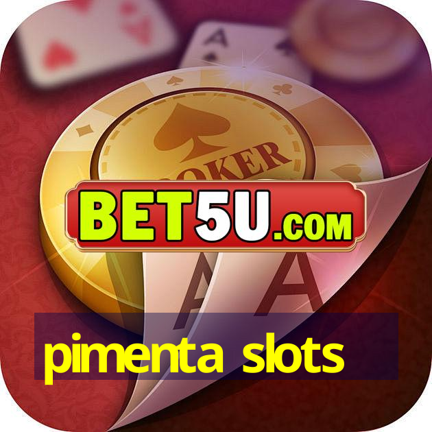 pimenta slots