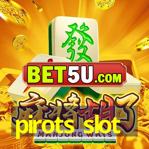 pirots slot