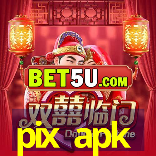 pix apk