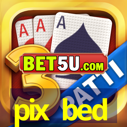 pix bed