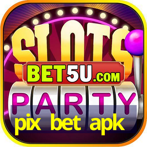 pix bet apk