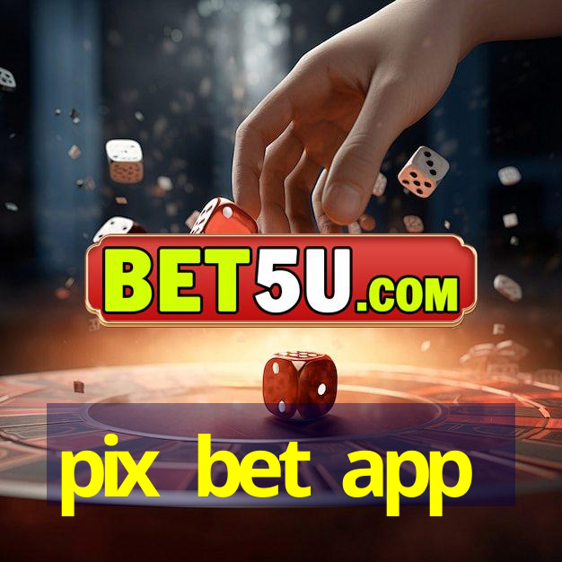 pix bet app