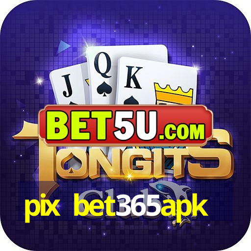 pix bet365apk