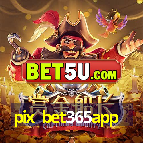 pix bet365app