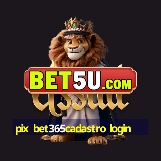 pix bet365cadastro login