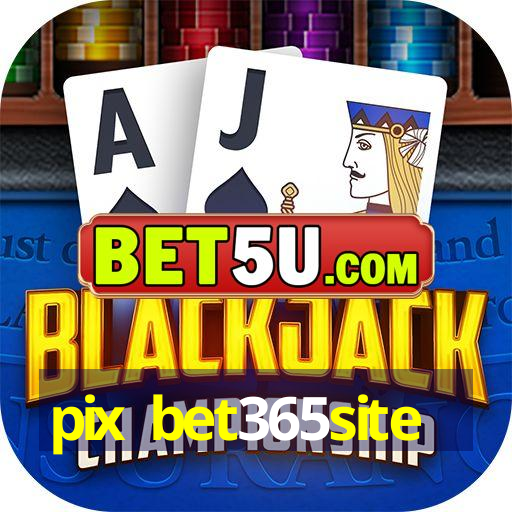 pix bet365site