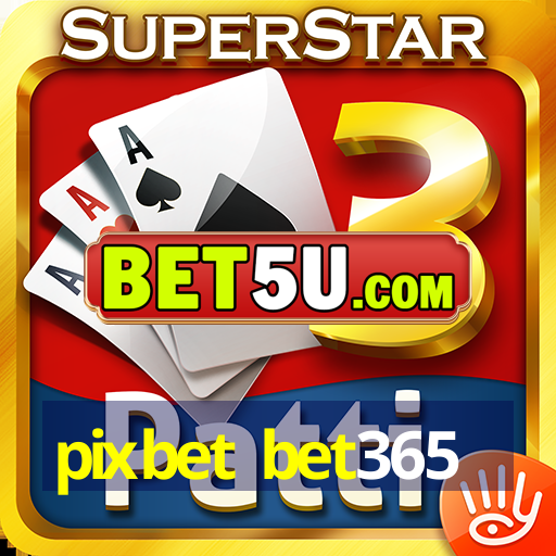 pixbet bet365