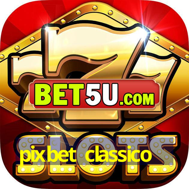 pixbet classico