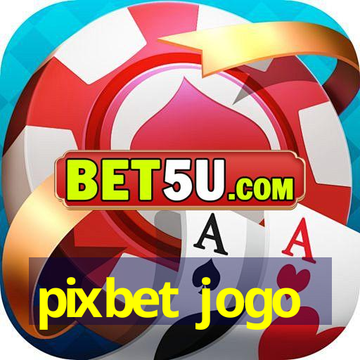 pixbet jogo