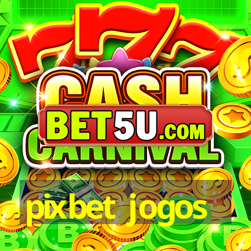 pixbet jogos