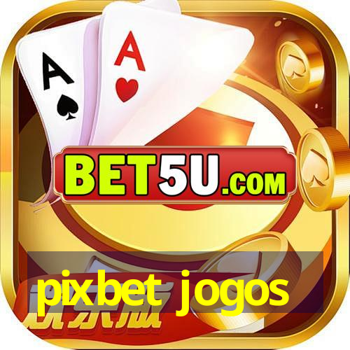 pixbet jogos