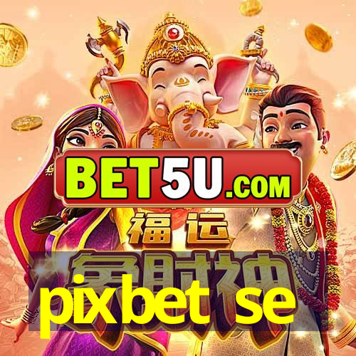 pixbet se