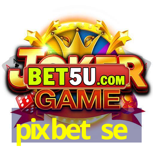 pixbet se