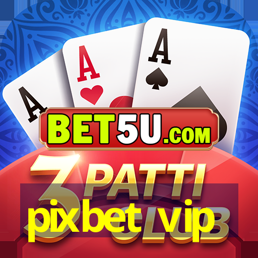 pixbet vip