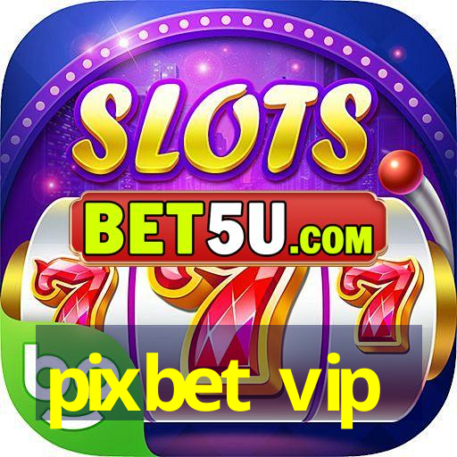 pixbet vip