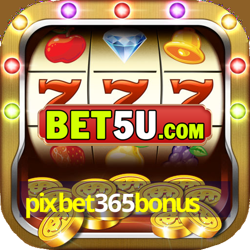 pixbet365bonus