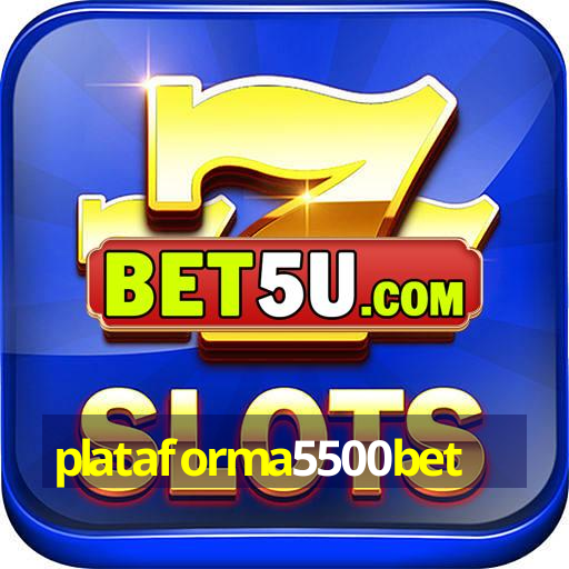 plataforma5500bet