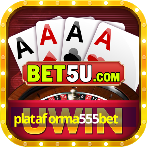 plataforma555bet