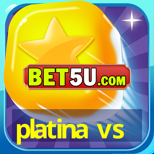 platina vs