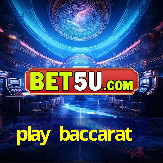 play baccarat