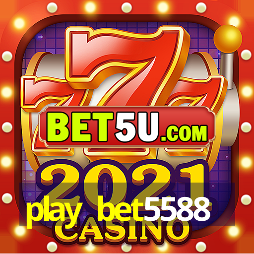 play bet5588