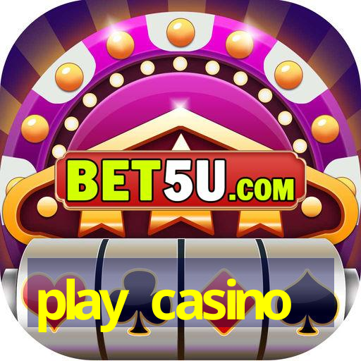 play casino