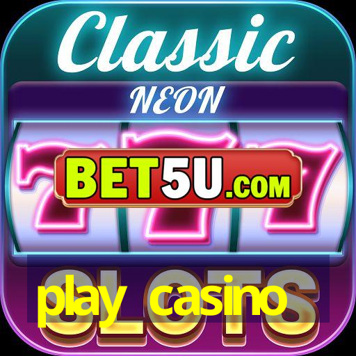 play casino