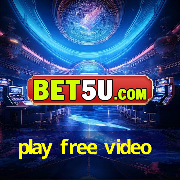 play free video