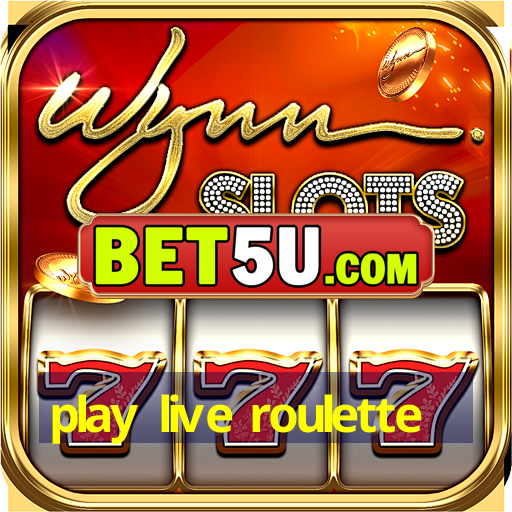 play live roulette