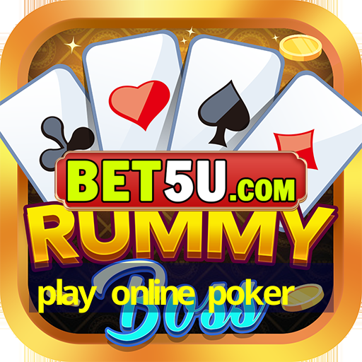 play online poker