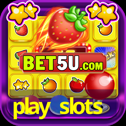 play slots