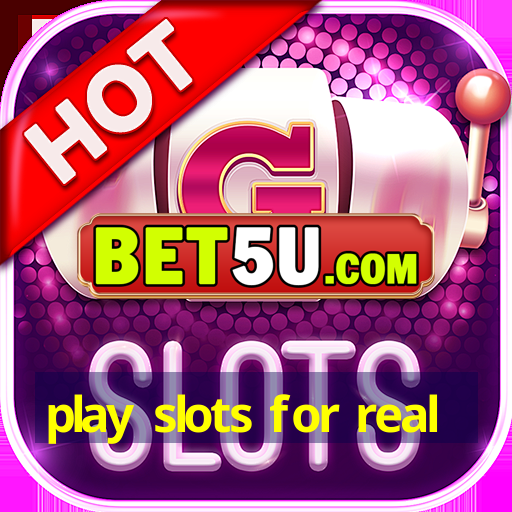 play slots for real