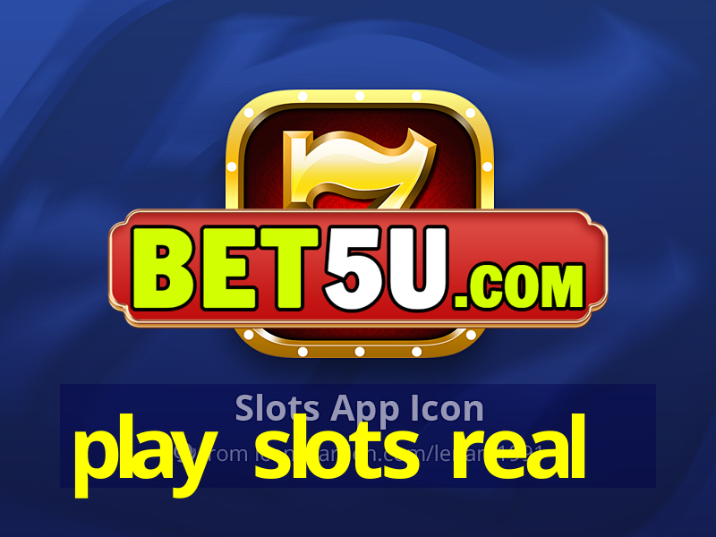 play slots real