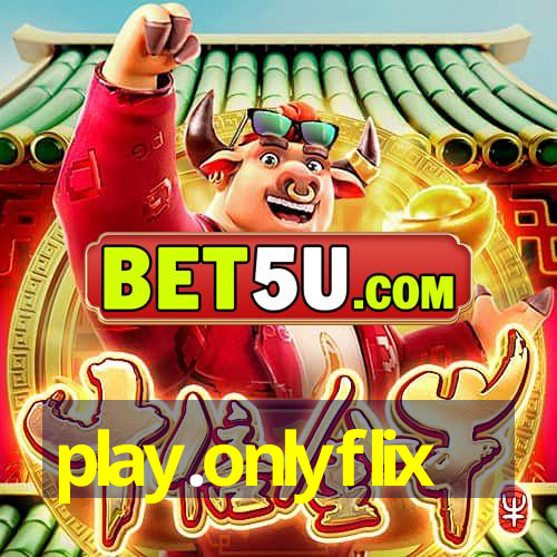 play.onlyflix