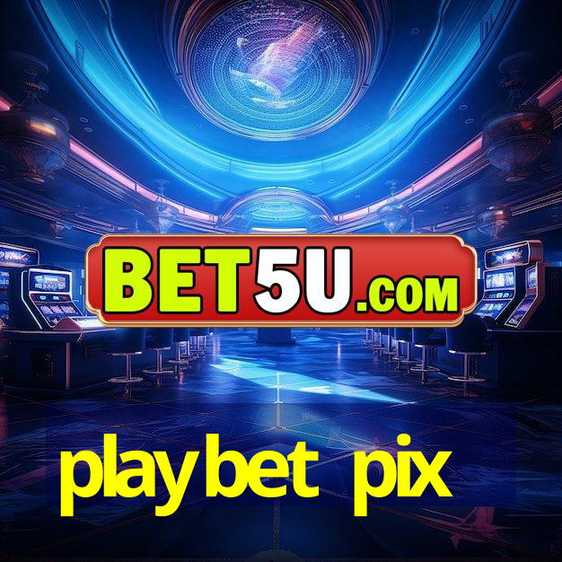 playbet pix