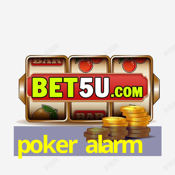 poker alarm