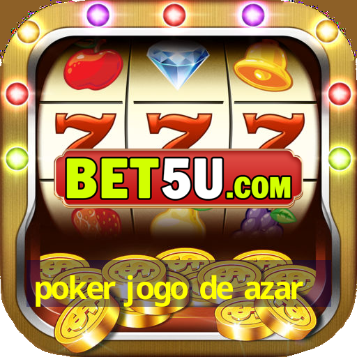 poker jogo de azar